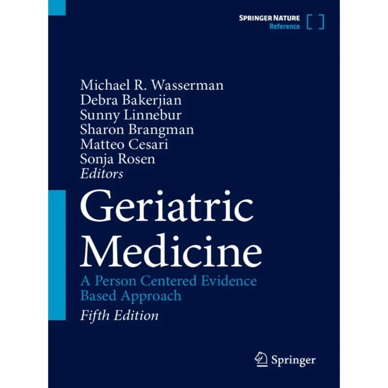 Geriatric Medicine: A Person Centered Evidence Based Approach