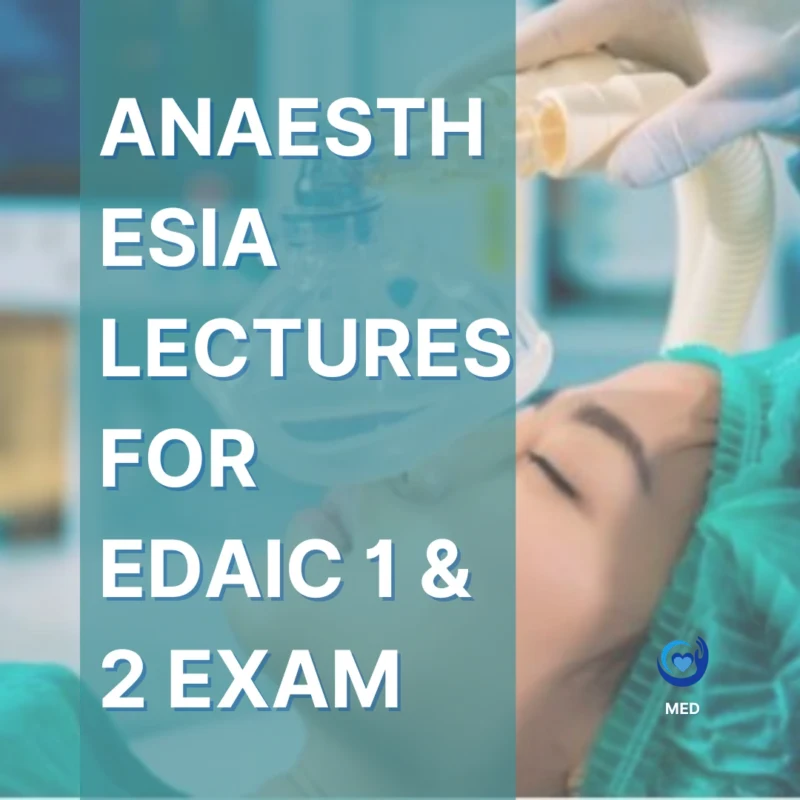 Anaesthesia lectures for EDAIC 1 & 2 Exam