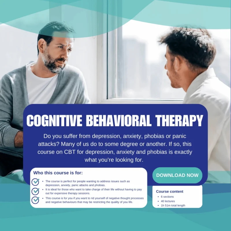 Cognitive Behavioural Therapy for Depression, Anxiety, Phobias and Panic Attacks