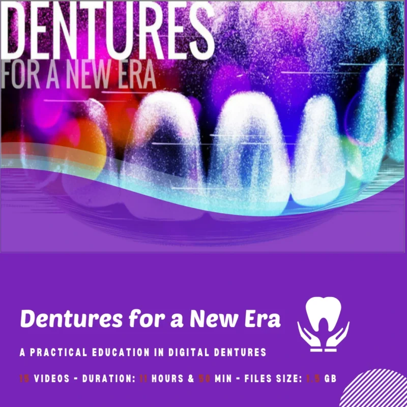 Dentures for a New Era: A Practical Education in Digital Dentures