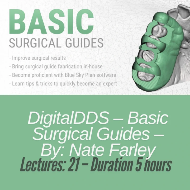 DigitalDDS – Basic Surgical Guides – By: Nate Farley