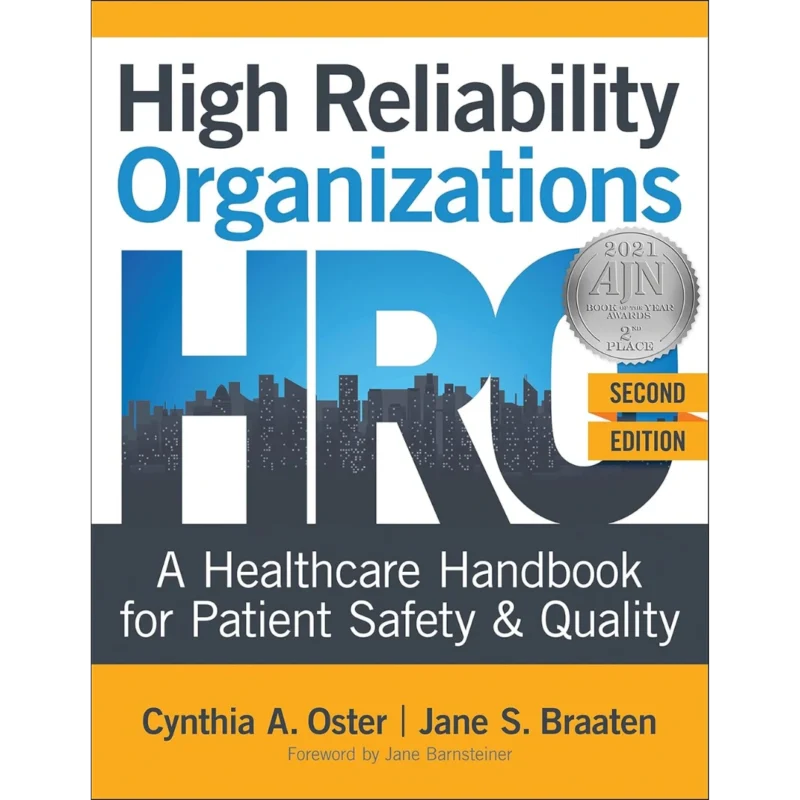 High Reliability Organizations: A Healthcare Handbook for Patient Safety & Quality, Second Edition