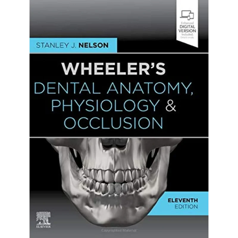 Wheeler's Dental Anatomy, Physiology and Occlusion: Expert Consult